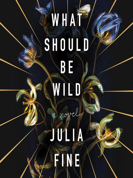 Title details for What Should Be Wild by Julia Fine - Wait list